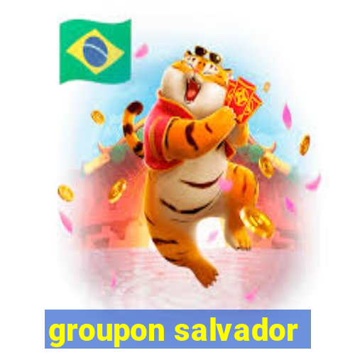 groupon salvador